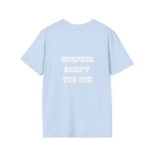 Burpees Aren't the One Tee | Crush Your Workout, Skip the Burpees | Pastel Collection